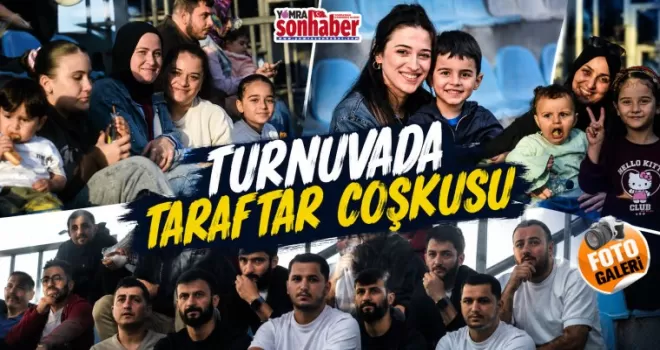 Turnuvada taraftar coşkusu