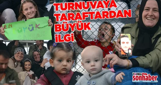Turnuvaya Taraftardan büyük ilgi