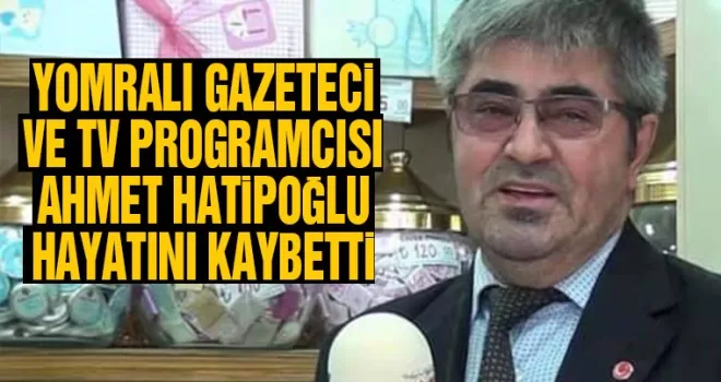 TV Programcısı Hatipoğlu hayatını kaybetti. 