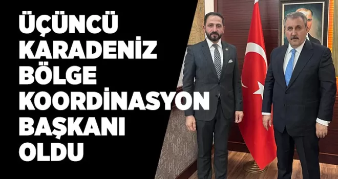 “ÜÇÜNCÜ“ KARADENİZ BÖLGE KOORDİNASYON BAŞKANI OLDU