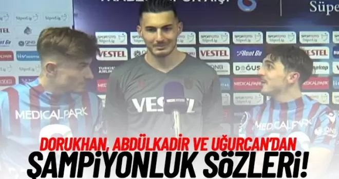 Uğurcan, Abdülkadir ve Dorukhan'dan şampiyonluk sözleri