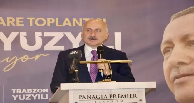 Ulaştırma ve Altyapı Bakanı Karaismailoğlu, Trabzon’da konuştu: