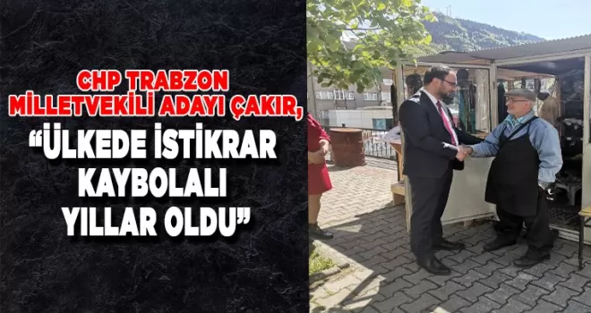 “Ülkede istikrar kaybolalı yıllar oldu”