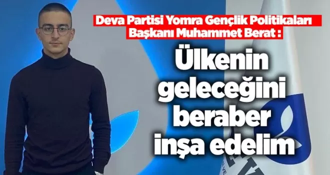 Ülkenin geleceğini beraber inşa edelim