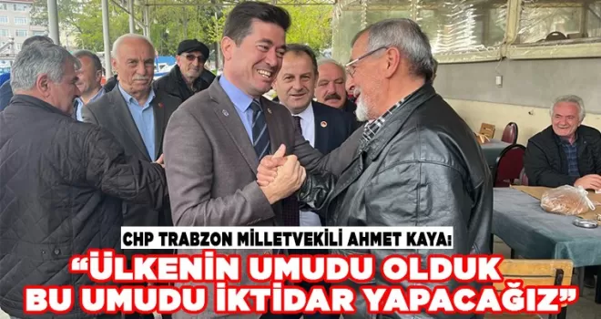 “Ülkenin umudu olduk,  bu umudu iktidar yapacağız”