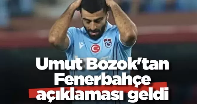 Umut Bozok’tan Fenerbahçe açıklaması geldi
