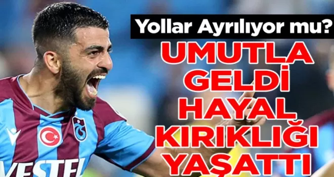 Umutlarla Geldi, Hayal Kırıklığı Yarattı