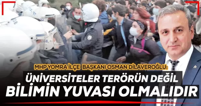 Üniversiteler Terörün Değil Bilimin Yuvası Olmalıdır!