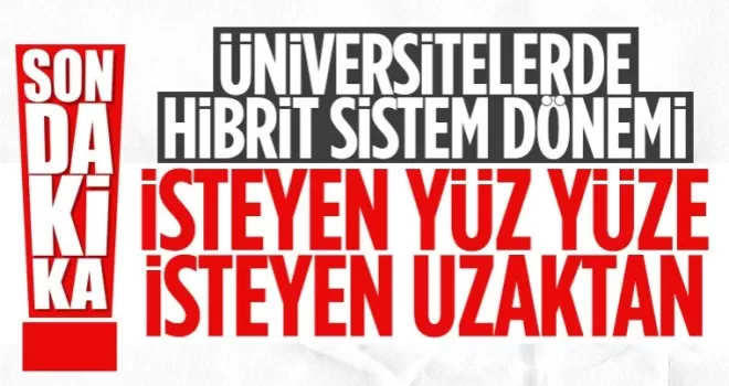 Üniversitelerle ilgili yüz yüze eğitim kararları açıklandı