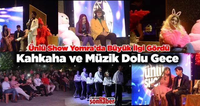 Ünlü Show Yomra’da Büyük İlgi Gördü: Kahkaha ve Müzik Dolu Gece