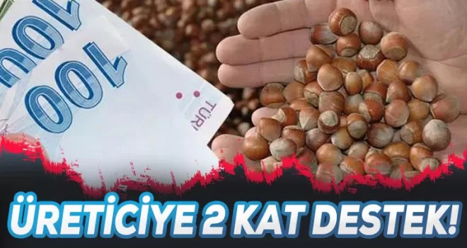 Üreticiye iki kat fazla destek!