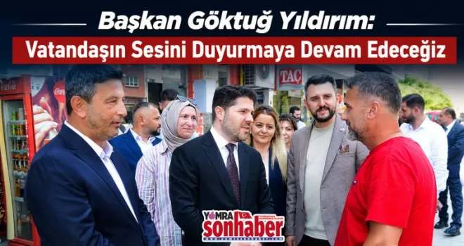 Vatandaşın Sesini Duyurmaya Devam Edeceğiz