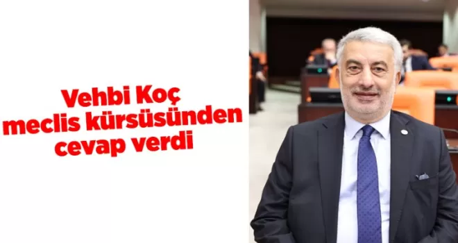 Vehbi Koç meclis kürsüsünden cevap verdi