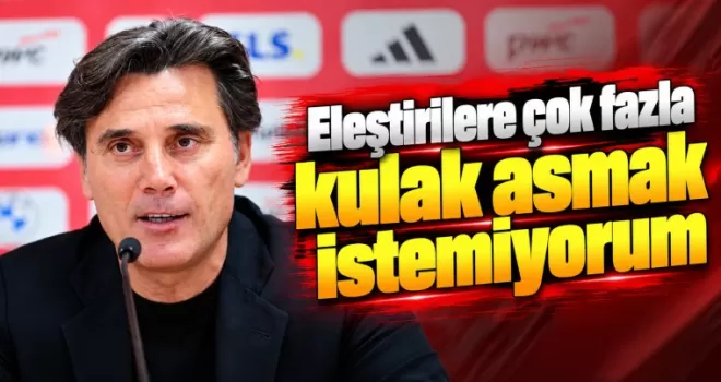Vincenzo Montella: Eleştirilere çok fazla kulak asmak istemiyorum