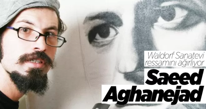 Waldorf ressamını ağırlıyor Saeed Aghanejad