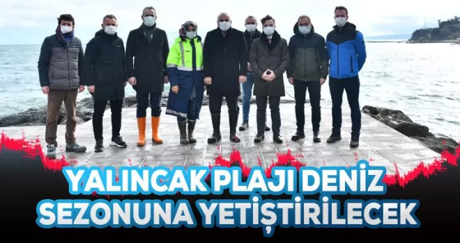 Yalıncak Plajı Deniz Sezonuna Yetiştirilecek