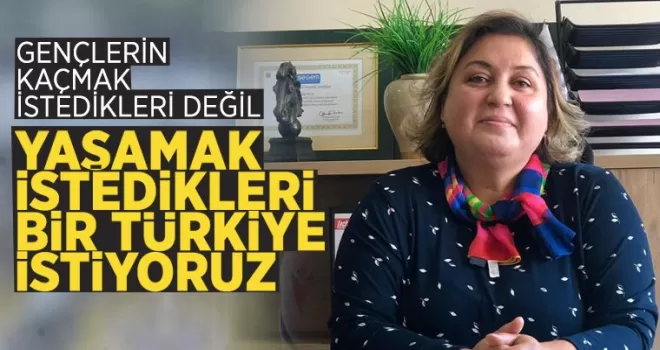 Yaşamak İstenilen Bir Türkiye...