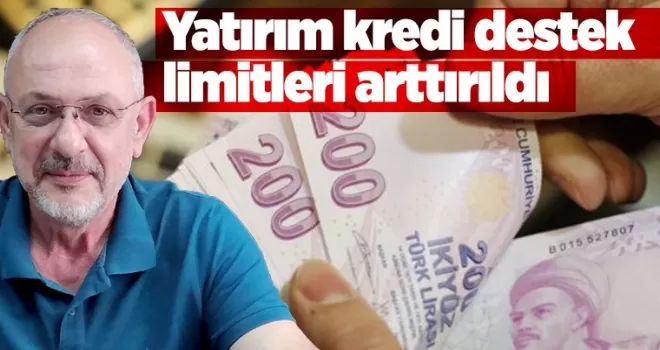  Yatırım kredi destek limitleri arttırıldı
