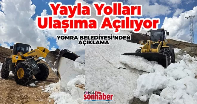 Yayla Yolları Ulaşıma Açılıyor  