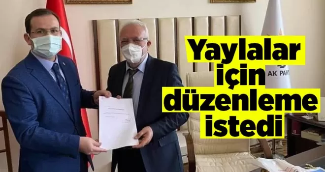 Yaylalar için düzenleme istedi