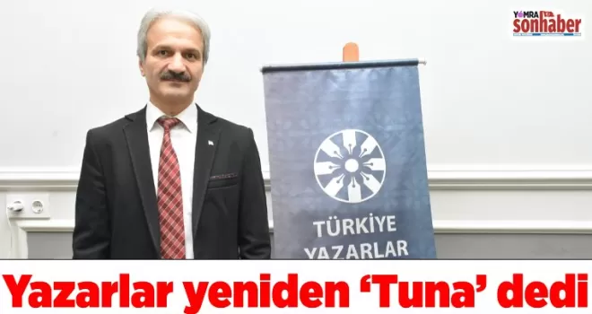 Yazarlar yeniden ‘Tuna’ dedi