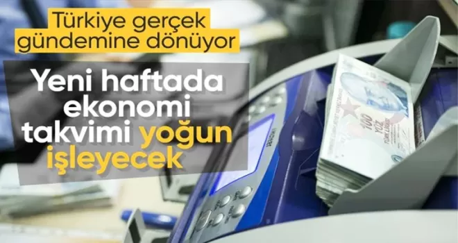 Yeni haftada gündem ekonomi: Takvim yoğun işleyecek