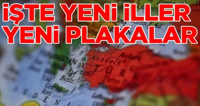 Yeni iller belirlendi: 82 83 84 ve 85 plakayı alacaklar