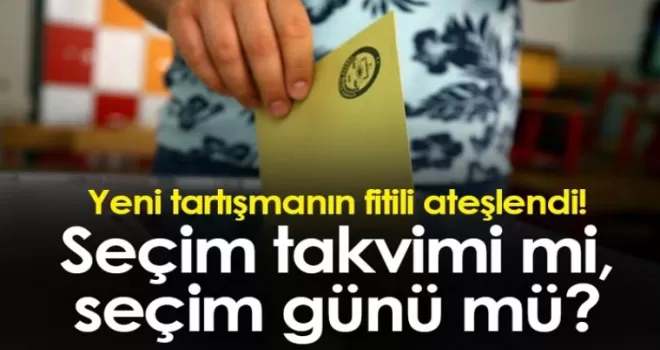 Yeni tartışmanın fitili ateşlendi! Seçim takvimi mi, seçim günü mü?