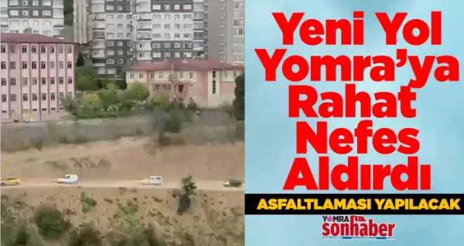 Yeni Yol Yomra’ya Rahat Nefes Aldırdı