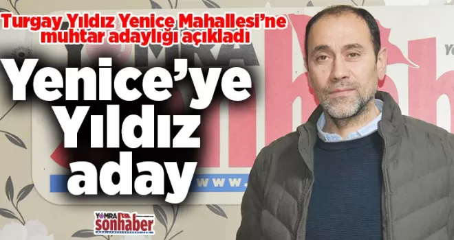 Yenice’ye Yıldız aday