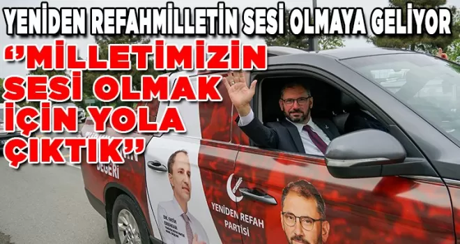 Yeniden Refah Milletin Sesi Olmaya Geliyor 