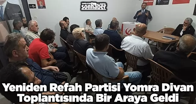 Yeniden Refah Partisi Yomra Divan Toplantısında Bir Araya Geldi