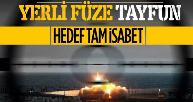 Yerli füze Tayfun, testi başarı ile geçti