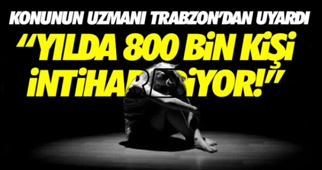 Yılda 800 bin kişi intihar ediyor