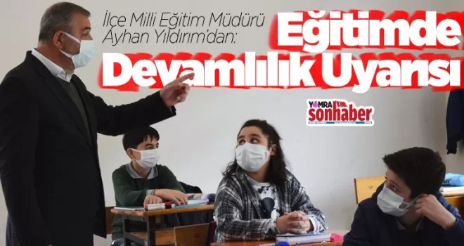 Yıldırım’dan Eğitimde Devamlılık Uyarısı