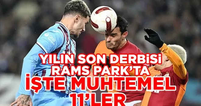 Yılın son derbisi Rams Park’ta!