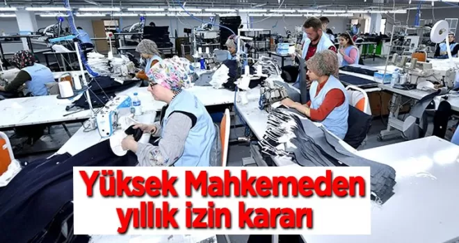 Yıllarca izin kullanmayan işçiye kötü haber