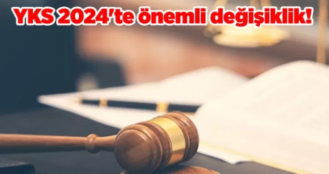 YKS 2024’te önemli değişiklik! 
