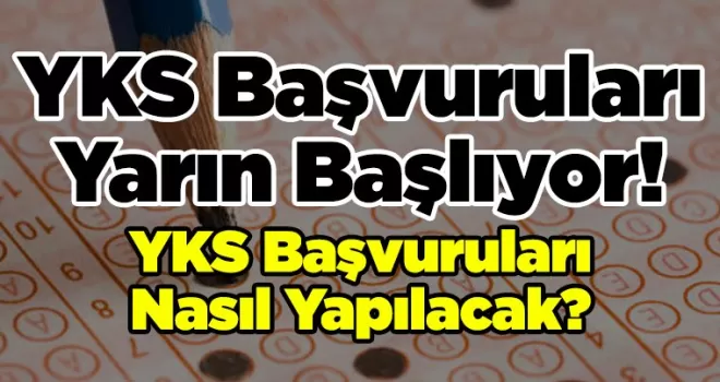 YKS Başvuruları Yarın Başlıyor! İşte Detaylar...