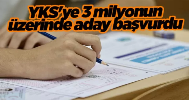 YKS’ye 3 milyonun üzerinde aday başvurdu