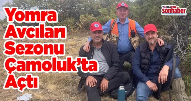 Yomra Avcıları Sezonu Çamoluk’ta Açtı