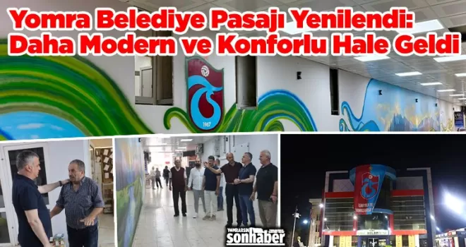 Yomra Belediye Pasajı Yenilendi: Daha Modern ve Konforlu Hale Geldi