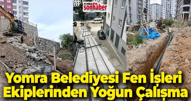 Yomra Belediyesi Fen İşleri Ekiplerinden Yoğun Çalışma