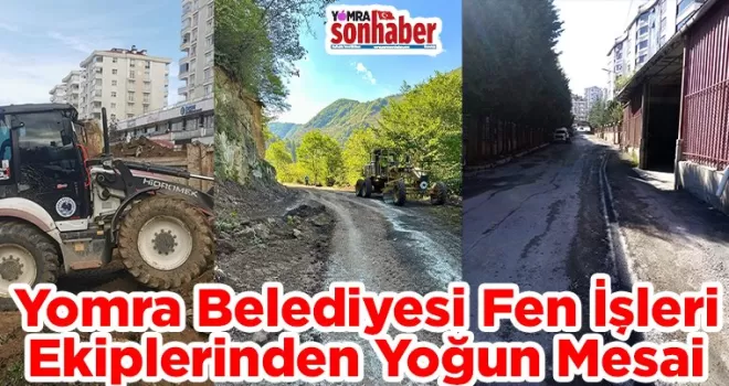 Yomra Belediyesi Fen İşleri Ekiplerinden Yoğun Mesai