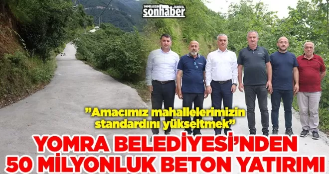 Yomra Belediyesi’nden 50 Milyonluk Beton Yatırımı