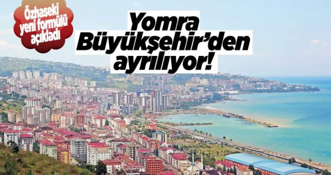 Yomra Büyükşehirden ayrılıyor!