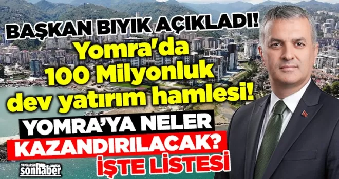  Yomra’da 100 Milyonluk dev yatırım hamlesi! İhale maratonu başlıyor