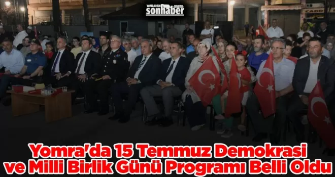 Yomra’da 15 Temmuz Demokrasi ve Milli Birlik Günü Programı Belli Oldu