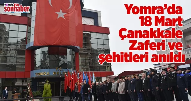 Yomra’da 18 Mart Çanakkale Zaferi ve şehitleri anıldı