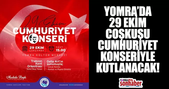 Yomra’da 29 Ekim Coşkusu Cumhuriyet Konseriyle Kutlanacak